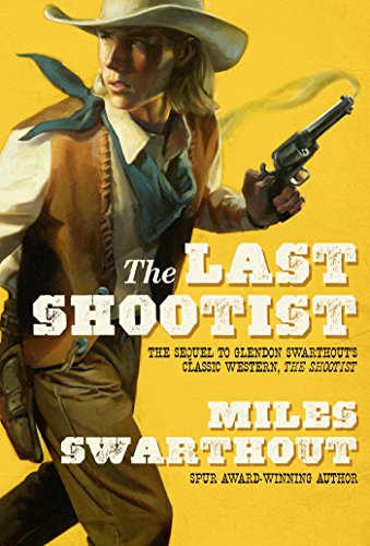 The Last Shootist by Miles Hood Swarthout