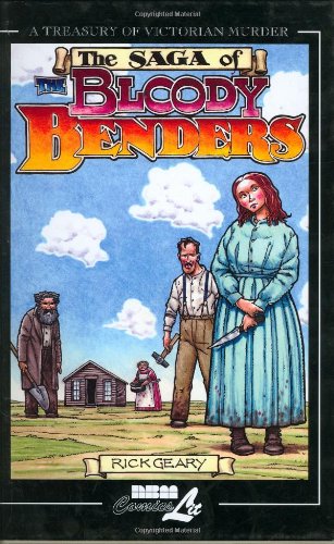 A Treasury of Victorian Murder: THE BLOODY BENDERS by Rick Geary