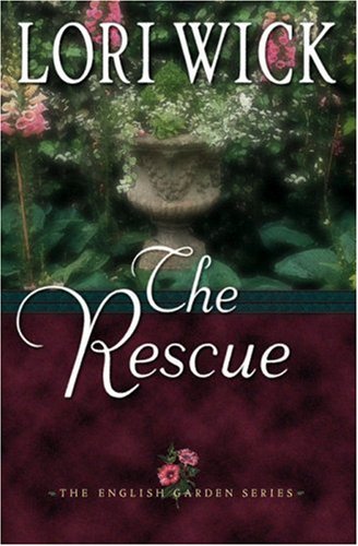The Rescue (The English Garden Series #2) by Lori Wick