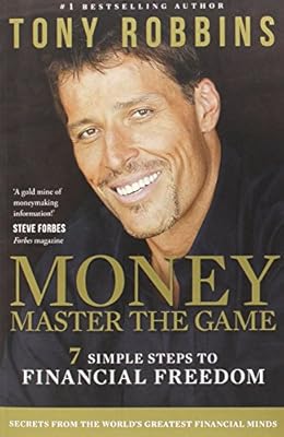 Money: Master the Game: 7 Simple Steps to Financial Freedom