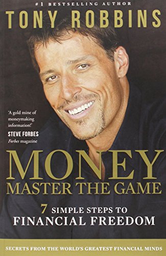 Money: Master the Game: 7 Simple Steps to Financial Freedom by Tony Robbins
