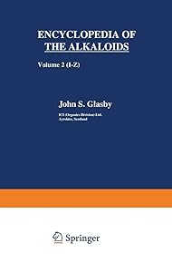 Encyclopedia of the Alkaloids: Volume 2 (I-Z) by John Stephen Glasby