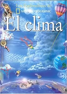 El Clima/Weather (Coleccion Exploradores) (Exploradores de National Geographic) (Spanish Edition)