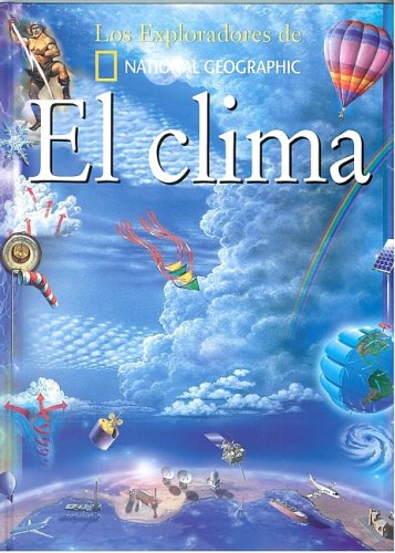El Clima/Weather (Coleccion Exploradores) (Exploradores de National Geographic) (Spanish Edition) by National Geographic