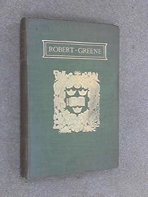 The Plays and Poems of Robert Greene Vol 1