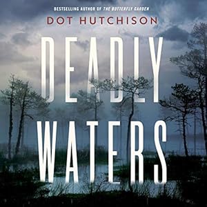 Deadly Waters by Dot Hutchison