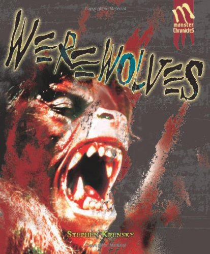 Werewolves (Monster Chronicles) by Stephen Krensky