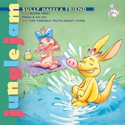 Sully Makes a Friend: Plus Bjorn Free!, Pogo A-Go-Go, and the Terrible Truth about Lying (Jungle Jam)