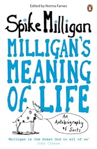 Milligan's Meaning of Life: An Autobiography of Sorts