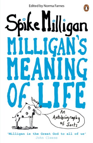 Milligan's Meaning of Life: An Autobiography of Sorts by Spike Milligan