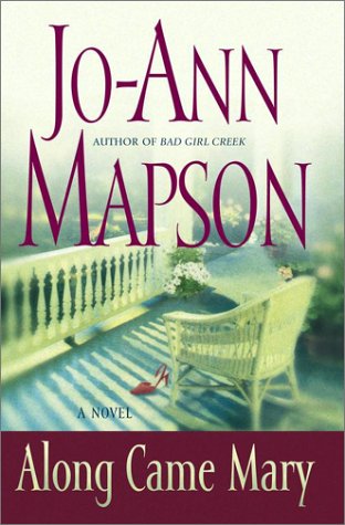 Along Came Mary : A Bad Girl Creek Novel by Jo-Ann Mapson