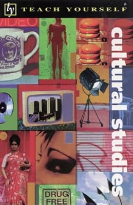 Teach Yourself Cultural Studies (Teach Yourself: History And Politics)