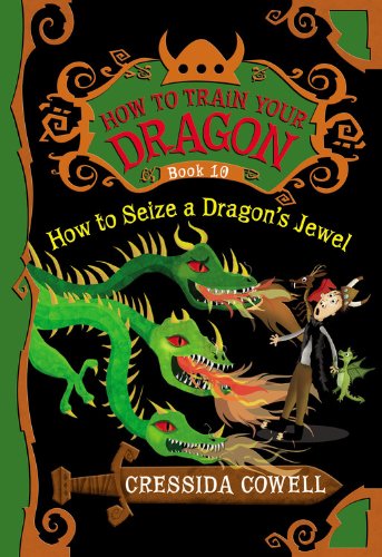 How to Train Your Dragon: How to Seize a Dragon's Jewel by Cressida Cowell