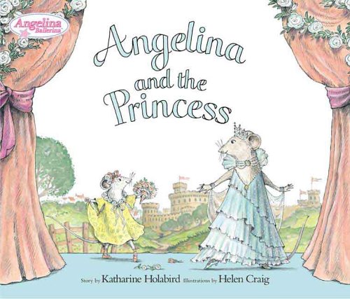 Angelina and the Princess (Angelina Ballerina) by Helen Craig