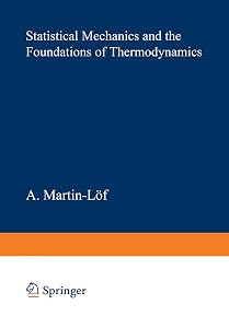 Statistical Mechanics and the Foundations of Thermodynamics (Lecture Notes in Physics, 101) by A. Martin-L&ouml;f