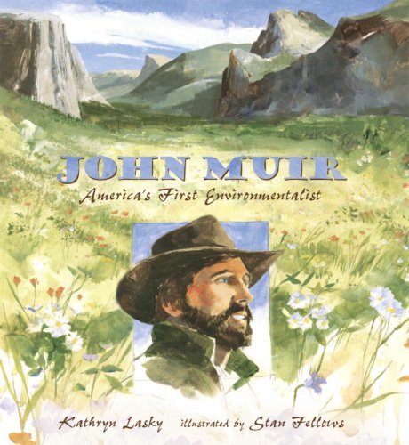 John Muir: America's First Environmentalist by Kathryn Lasky