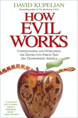 How Evil Works by David Kupelian
