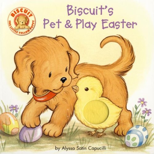 Biscuit's Pet &amp; Play Easter by Alyssa Satin Capucilli