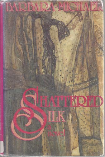 Shattered Silk by Barbara Michaels