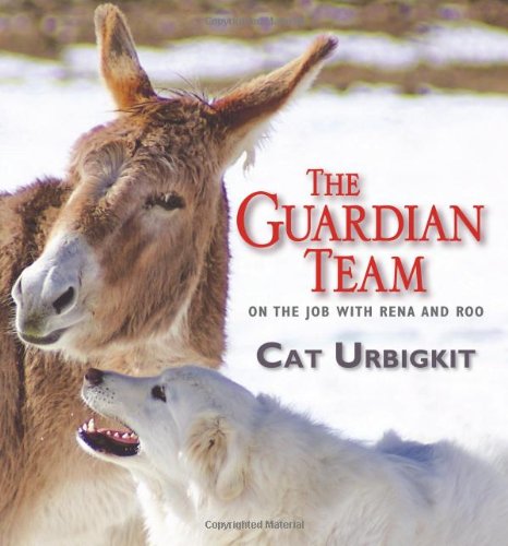 The Guardian Team: On the Job With Rena and Roo by Cat Urbigkit