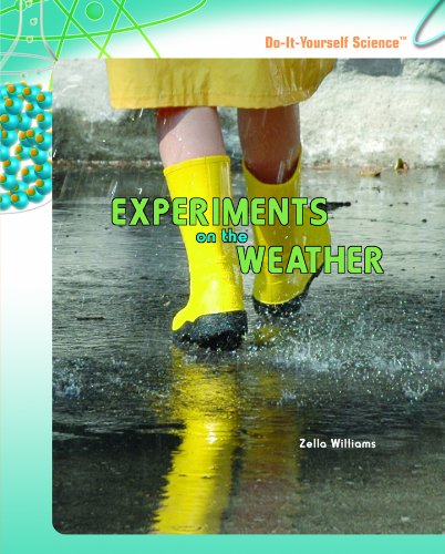 Experiments on the Weather (Do-It-Yorself Science) by Zella Williams