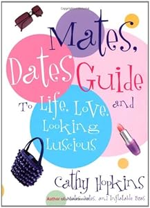 The Mates, Dates Guide to Life, Love, and Looking Luscious