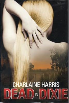 Dead in Dixie (Sookie Stackhouse, Bks. 1 - 3)
