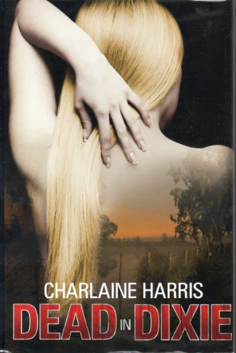 Dead in Dixie (Sookie Stackhouse, Bks. 1 - 3) by Charlaine Harris