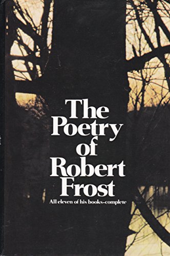 The Poetry of Robert Frost by Robert Frost