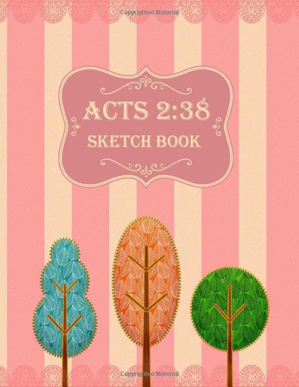 Acts 2:38 Sketch Book: Large 8.5 x 11 Pretty Blank Sketch Book for Girls Women 100 Pages by I-54 Novelty Books