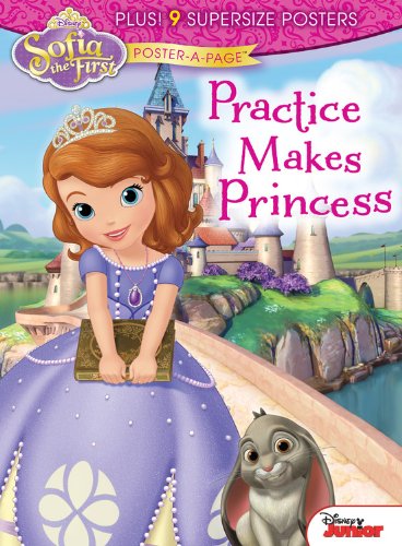 Disney Junior Sofia the First: Practice Makes Princess by Disney