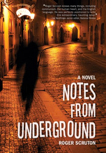 Notes from Underground by Roger Scruton