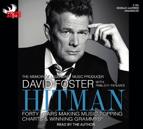 Hitman: Forty Years Making Music, Topping the Charts, and Winning Grammys by David Foster