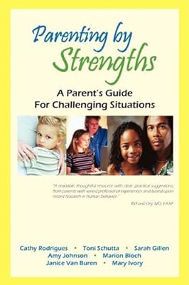 Parenting by Strengths, a Parent's Guide for Challenging Situations