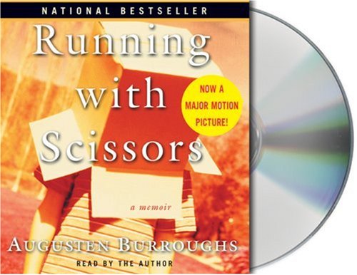Running with Scissors: A Memoir by Augusten Burroughs