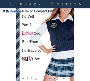 I'd Tell You I Love You, But Then I'd Have to Kill You