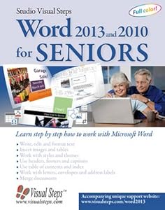 Word 2013 and 2010 for Seniors: Learn Step by Step How to Work with Microsoft Word