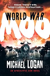 World War Moo: An Apocalypse Cow Novel