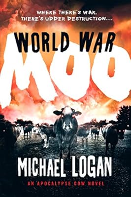 World War Moo: An Apocalypse Cow Novel