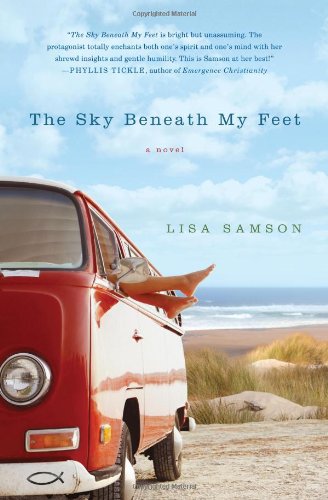 The Sky Beneath My Feet by Lisa Samson