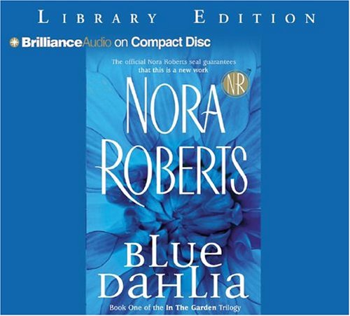 Blue Dahlia (In the Garden Series) by Nora Roberts
