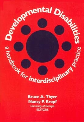 Developmental Disabilities: A Handbook for Interdisciplinary Practice
