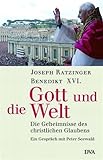 Gott und die Welt: Die Geheimnisse des christlichen Glaubens. - Ein Gespräch mit Peter Seewald - Papst Benedikt XVI., Peter Seewald