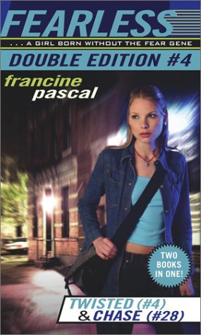 Fearless: Double Edition #4 : Twisted (#4) & Chase (#28) by Francine Pascal