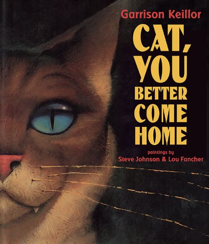 Cat, You Better Come Home by Garrison Keillor