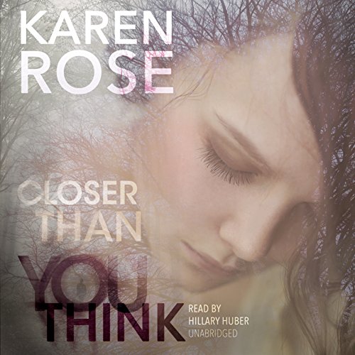 Closer Than You Think by Karen Rose