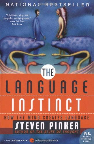 The Language Instinct: How the Mind Creates Language by Steven Pinker
