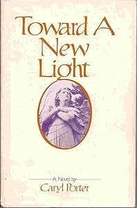Toward a New Light by Caryl Porter