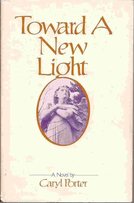Toward a New Light by Caryl Porter