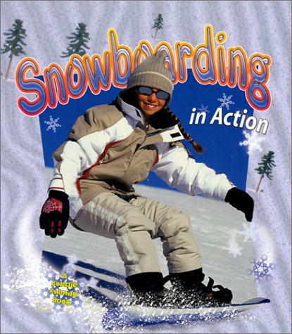 Snowboarding in Action (Sports in Action) by John Crossingham